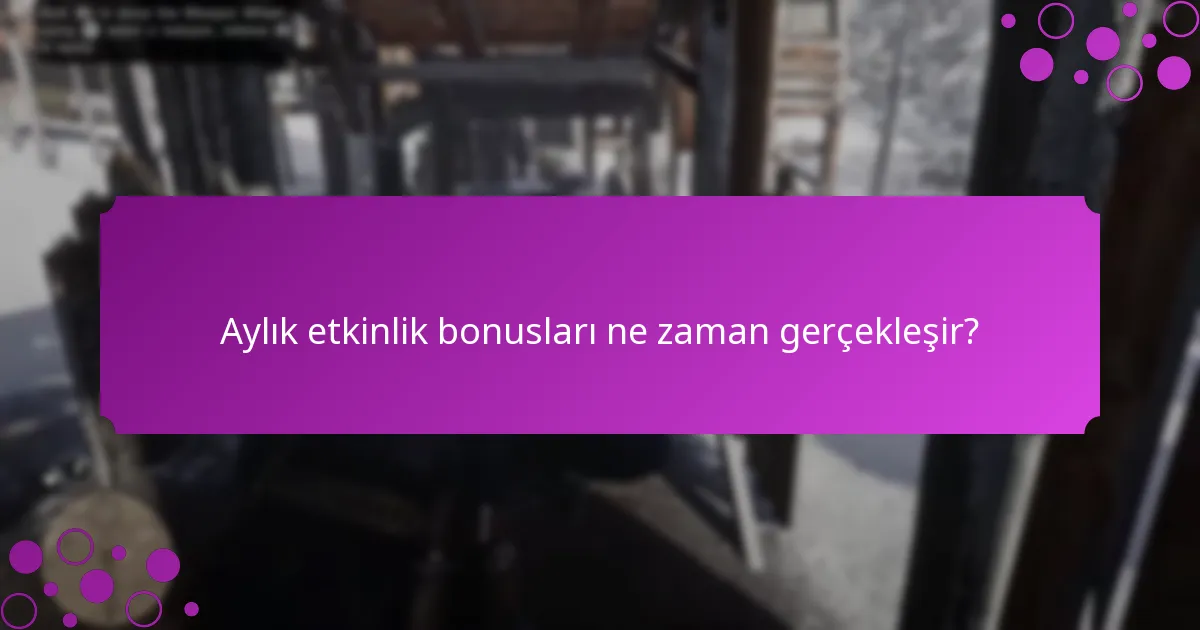 Oyuncular aylık etkinlik bonuslarına nasıl erişebilir?