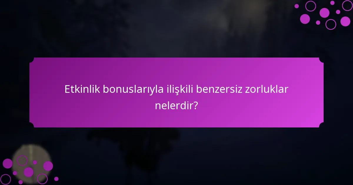 Oyuncular etkinlik bonuslarından hangi özel ödülleri kazanabilir?