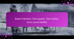 featured-image-bakim-paketleri-ozel-esyalar-ozel-oduller-sinirli-sureli-teklifler
