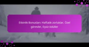 featured-image-etkinlik-bonuslari-haftalik-zorluklar-ozel-gorevler-essiz-oduller