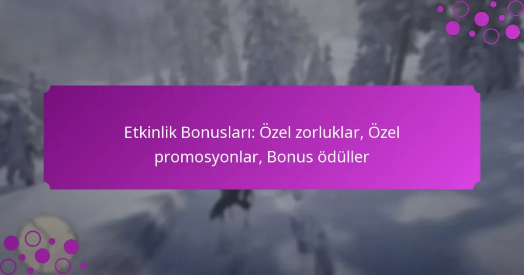 featured-image-etkinlik-bonuslari-ozel-zorluklar-ozel-promosyonlar-bonus-oduller
