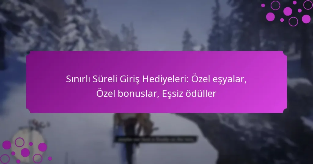 featured-image-sinirli-sureli-giris-hediyeleri-ozel-esyalar-ozel-bonuslar-essiz-oduller