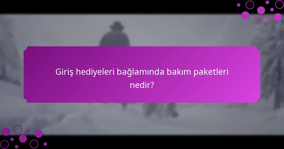 Bakım paketleri ile ilgili mevcut promosyonlar nelerdir?