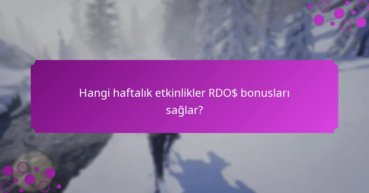 Hangi haftalık etkinlikler RDO$ bonusları sağlar?