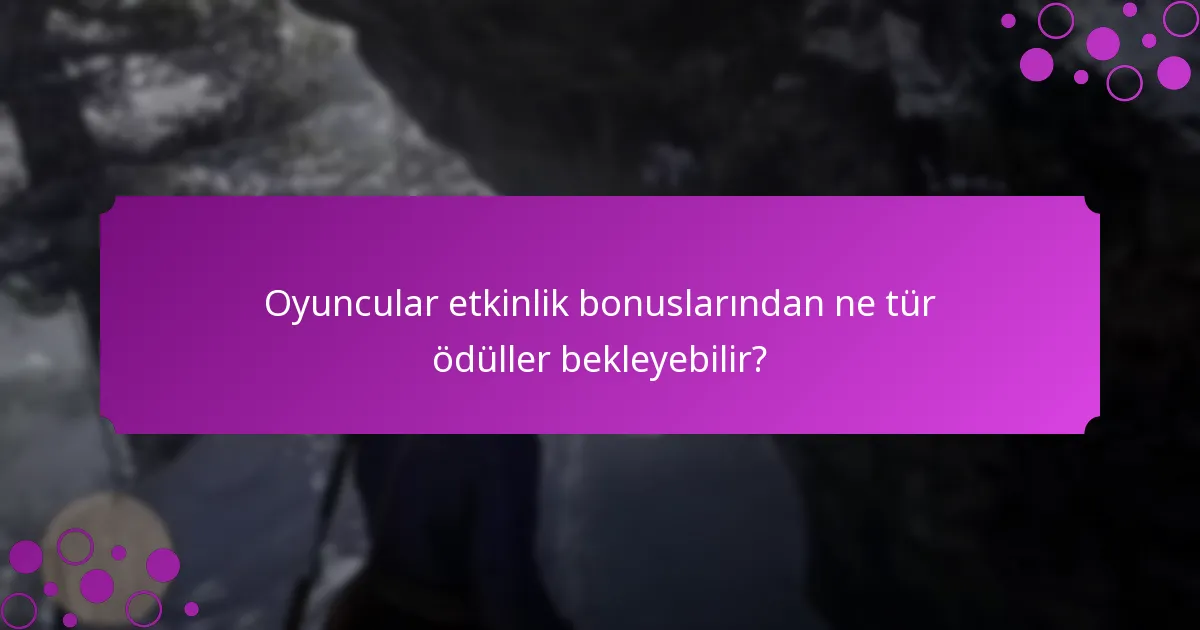 Etkinlik bonusları, normal oyun deneyimi ile nasıl karşılaştırılır?