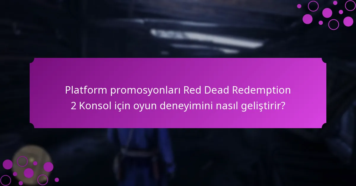 Red Dead Redemption 2 Konsol için platform promosyonları aracılığıyla hangi özel eşyalar elde edilebilir?
