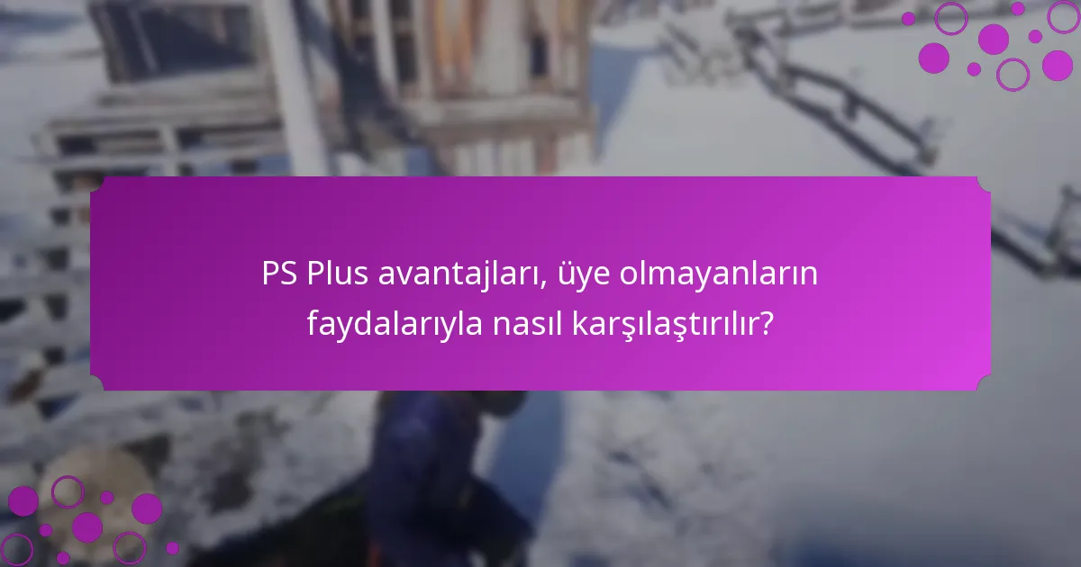 PS Plus üyeleri için hangi özel promosyonlar mevcut?