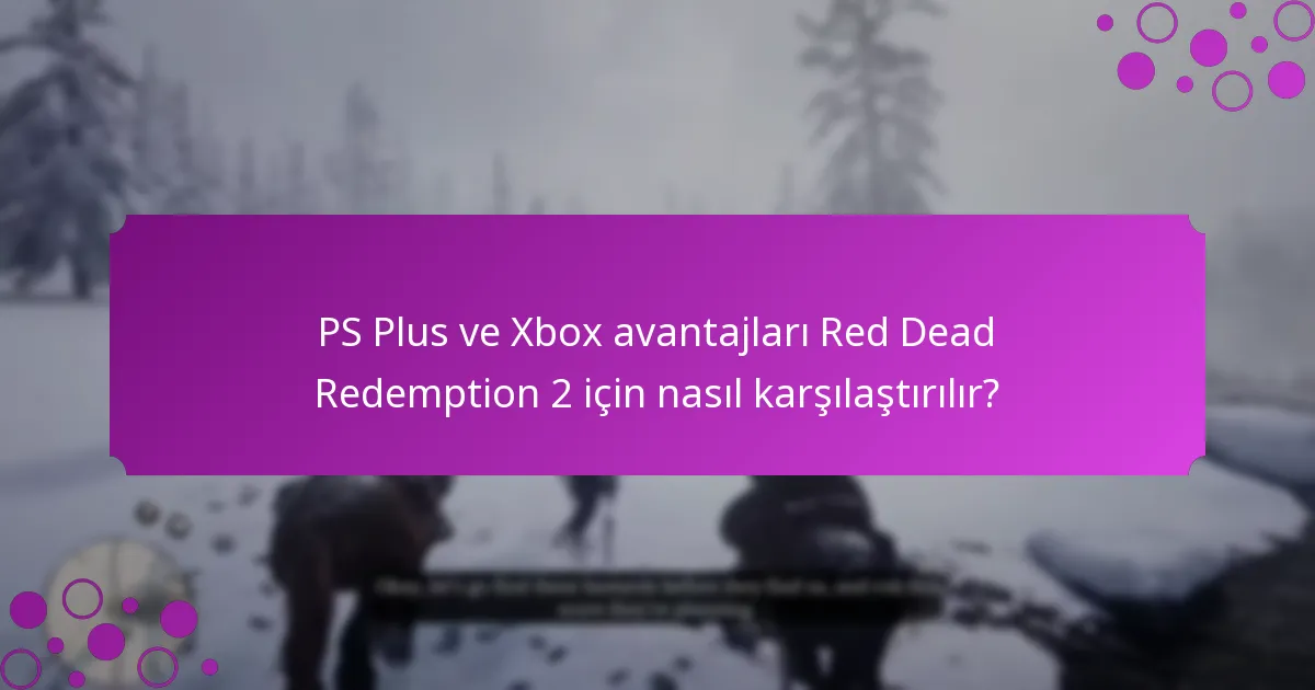 Xbox avantajlarının Red Dead Redemption 2 için sunduğu promosyonlar nelerdir?