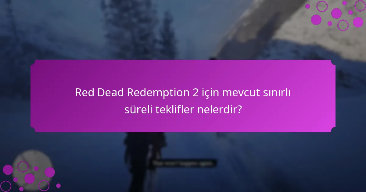 Red Dead Redemption 2 ile oyuncular hangi benzersiz bonusları alabilir?