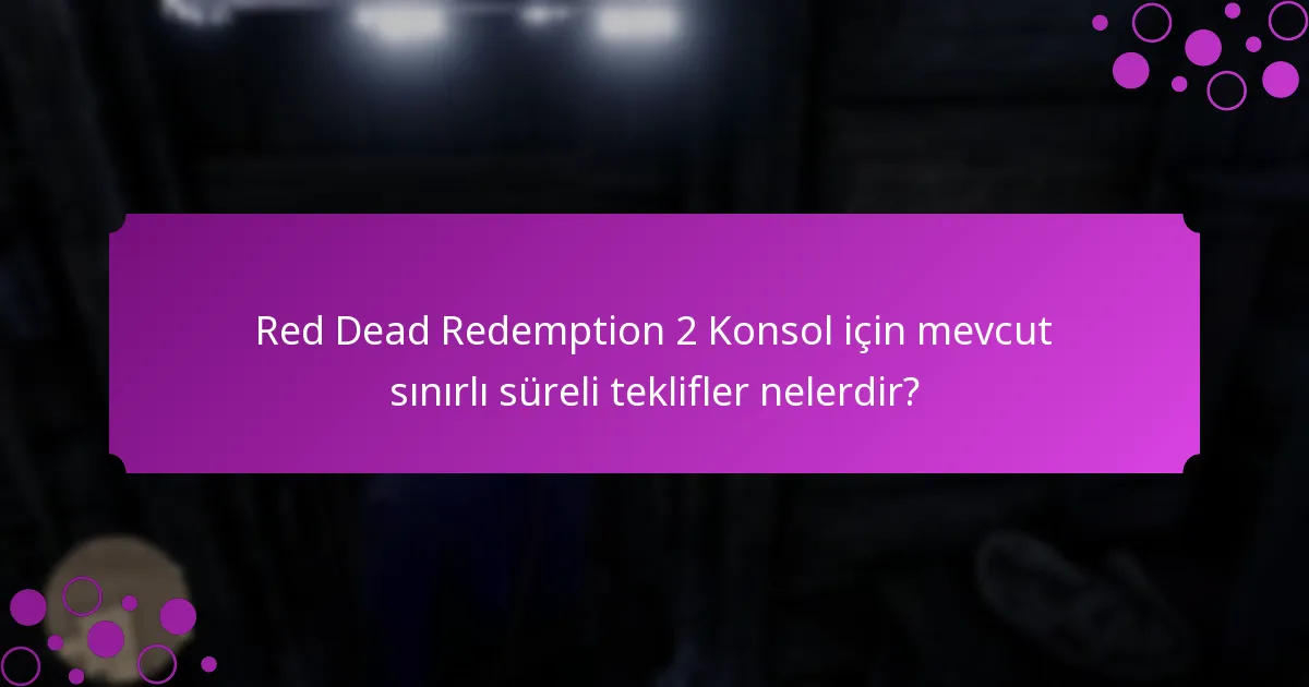 Red Dead Redemption 2 Konsol oyuncuları için hangi benzersiz bonuslar mevcuttur?