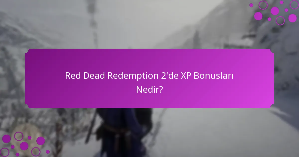 XP bonusları aracılığıyla hangi özel ödüller kazanılabilir?